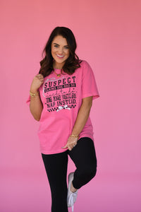 Suspect Claims She Has A Lot To Do Tee