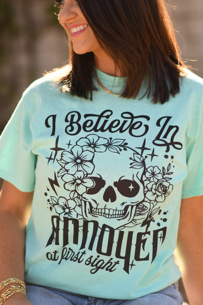 I Believe in Annoyed At First Sight tee