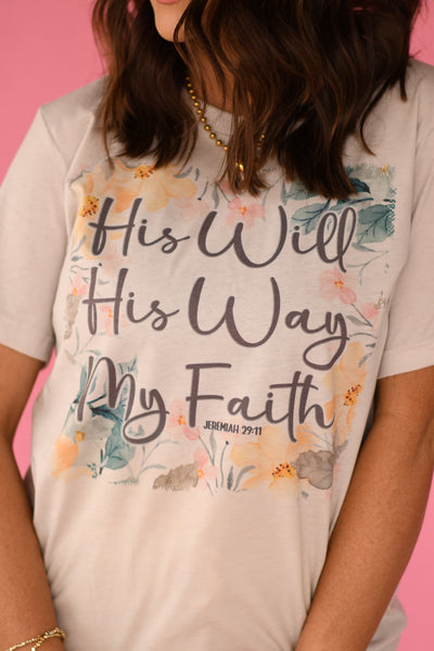 His Will, His Way, My Faith Jeremiah 29:11 tee