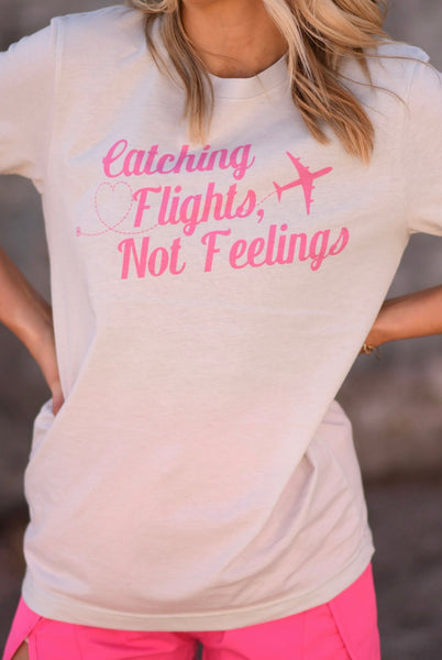 Catching Flights Not Feelings tee