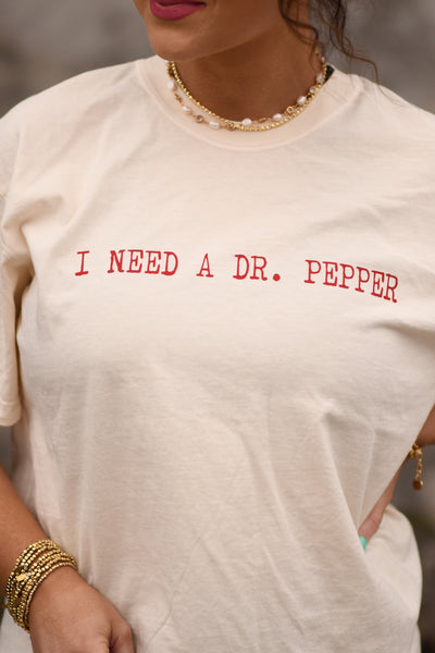 I Need a Dr. Pepper t-shirt