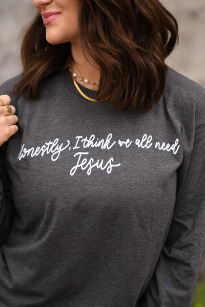 I Think We All Need Jesus Romans 3:23 Long Sleeved tee