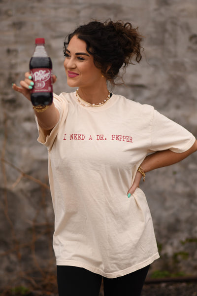 I Need a Dr. Pepper t-shirt