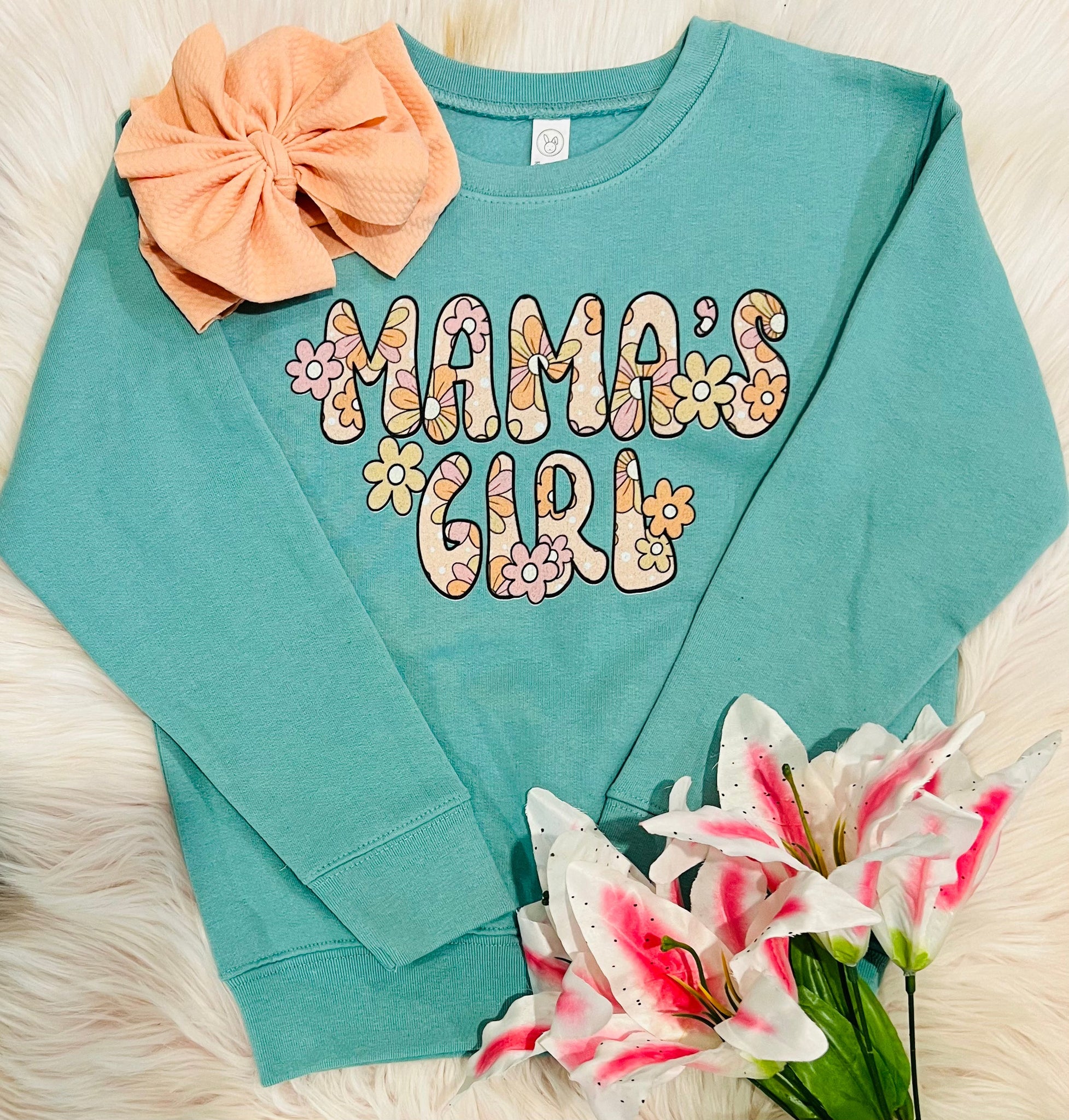 Mama's Girl Sweatshirt