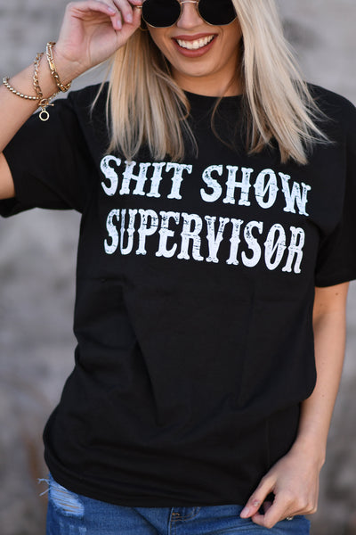 Shit Show Supervisor tee