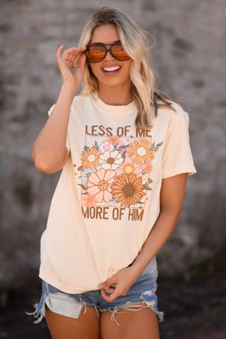 Less of Me More of Him tee