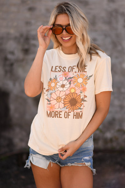 Less of Me More of Him tee