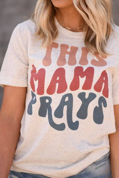 This Mama Prays tee