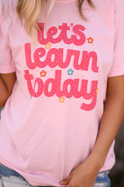 Let's Learn Today tee