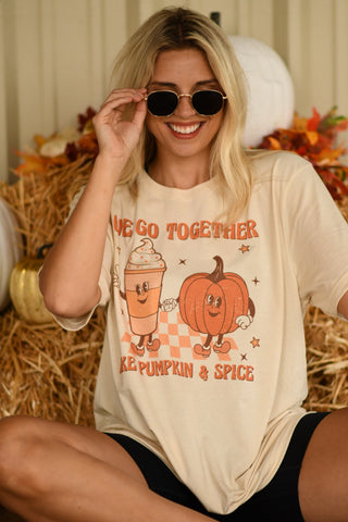 We Go Together Like Pumpkin & Spice tee