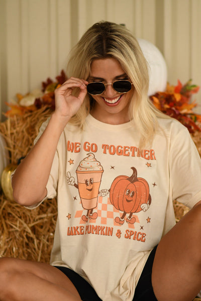 We Go Together Like Pumpkin & Spice tee