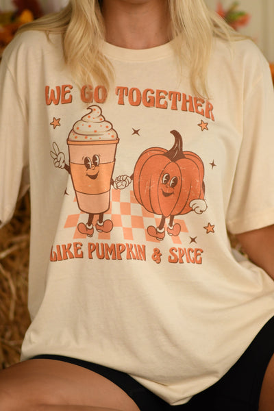 We Go Together Like Pumpkin & Spice tee